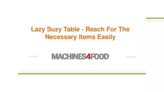 lazy suzy table reach for the necessary items