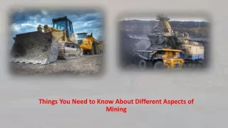 Things You Need to Know About Different Aspects of Mining