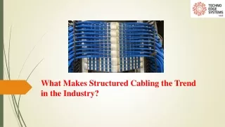 what makes structured cabling the trend in the industry