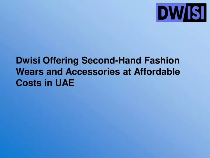 dwisi offering second hand fashion wears
