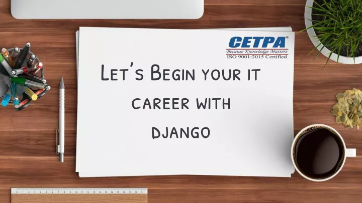 let s begin your it career with django