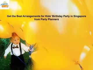 Get the Best Arrangements for Kids’ Birthday Party in Singapore from Party Planners