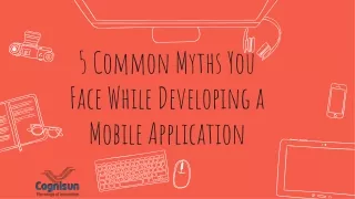 5 Common Myths You Face While Developing a Mobile Application