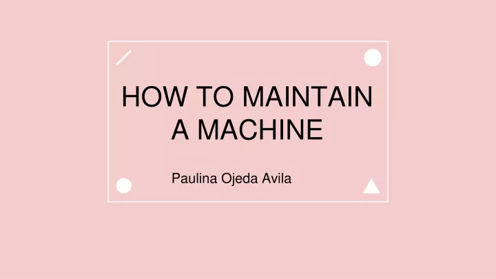 how to maintain a machine