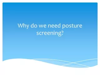 Why do we need posture screening?