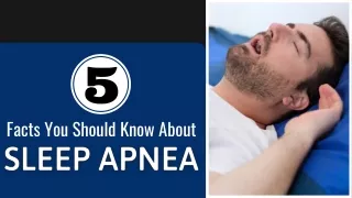 5 Facts You Should Know About Sleep Apnea!