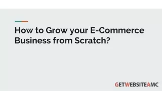 How to Grow your E-Commerce Business from Scratch? - Get Website AMC