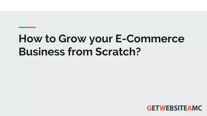 how to grow your e commerce business from scratch