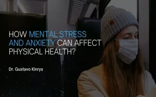 Learn How Stress Or Anxiety Effects On Your Health | Dr. Gustavo Kinrys