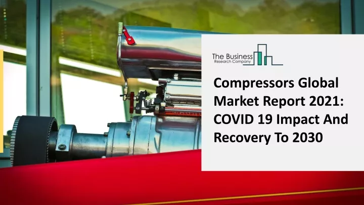 compressors global market report 2021 covid