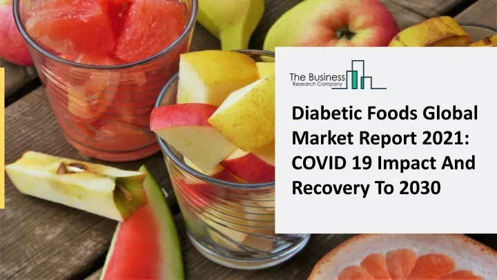 diabetic foods global market report 2021 covid
