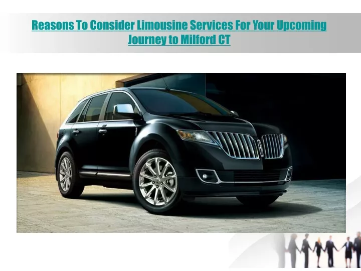 reasons to consider limousine services for your