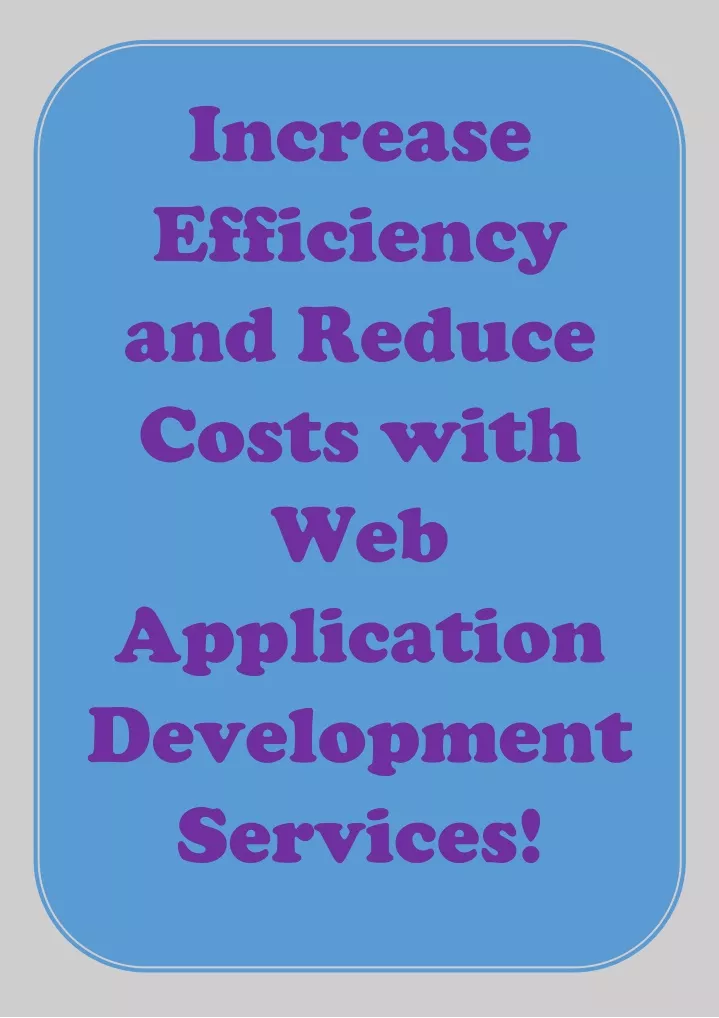 increase efficiency and reduce costs with