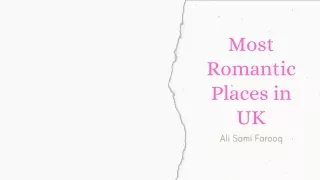 Ali Sami Farooq : Most Romantic Places in UK