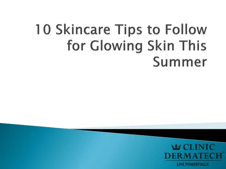 10 skincare tips to follow for glowing skin this summer