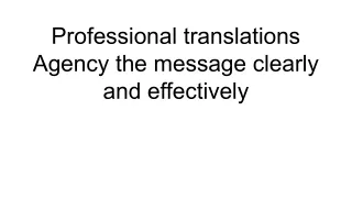 Professional translations convey the message clearly and effectively