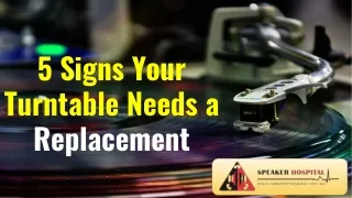 5 signs your turntable needs a replacement