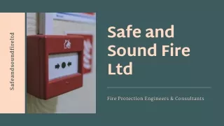 safe and sound fire ltd