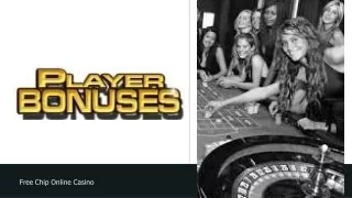 Free Chip Online Casino in USA : Player Bonuses