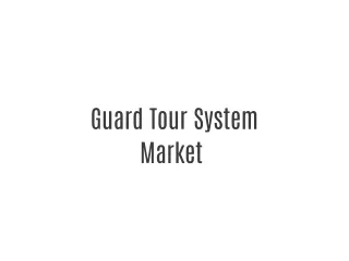Guard tour system market Growth Factors, Applications, Regional Analysis, Key Players and Forecast By 2027