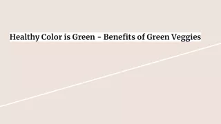 Healthy Color is Green - Benefits of Green Veggies