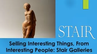Selling Interesting Things, From Interesting People: Stair Galleries