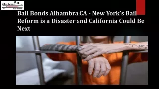 Bail Bonds Alhambra CA - New York’s Bail Reform is a Disaster and California Could Be Next