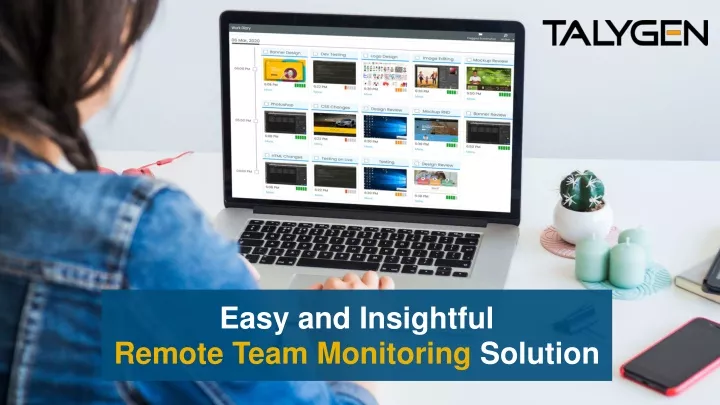 easy and insightful remote team monitoring