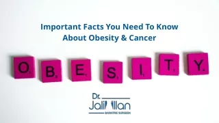 Important Facts You Need To Know About Obesity & Cancer