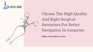 Choose The High-Quality And Right Surgical Retractors For Better Navigation In Surgeries