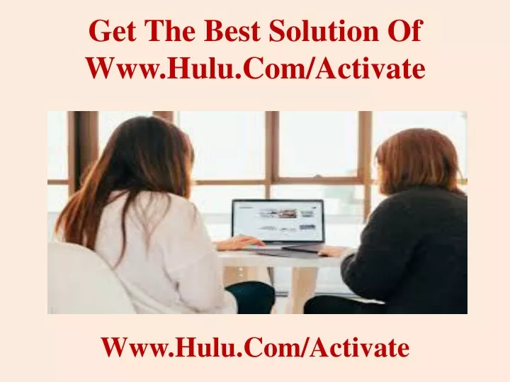 get the best solution of www hulu com activate
