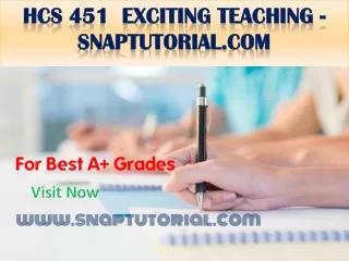 HCS 451  Exciting Teaching - snaptutorial.com