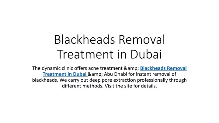 blackheads removal treatment in dubai