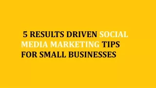 5 Results-Driven Social Media Marketing Tips for Small Businesses