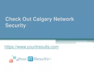 Check Out Calgary Network Security - www.youritresults.com