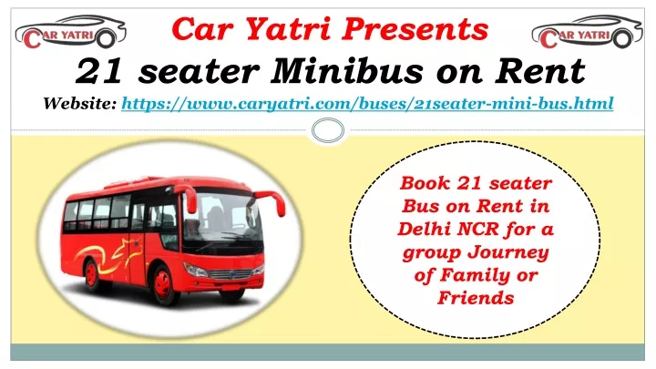 car yatri presents 21 seater minibus on rent