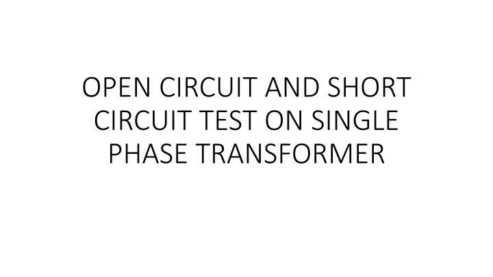 open circuit and short circuit test on single phase transformer