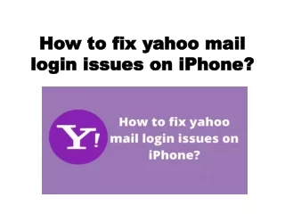 How to fix yahoo mail login issues on iPhone?