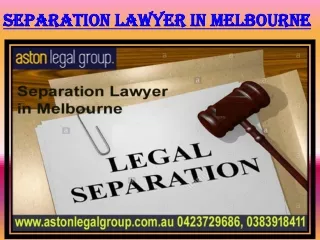 Hire Separation Lawyer in Melbourne While Applying File