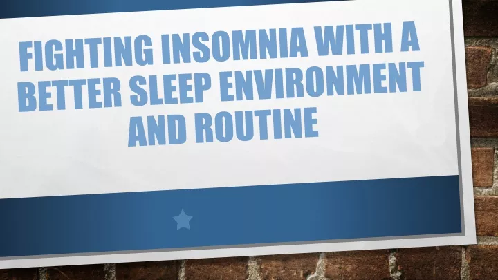 fighting insomnia with a better sleep environment and routine