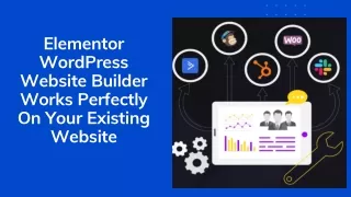 Elementor WordPress Website Builder Works Perfectly On Your Existing Website