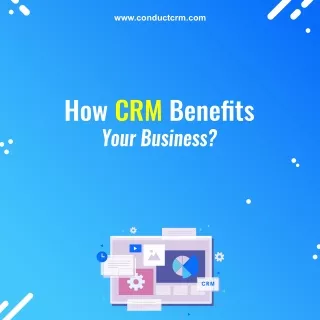 How CRM Benefits Your Business?