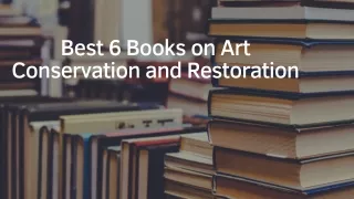 Best Books on Art Conservation and Restoration