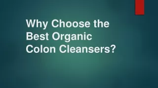 Why Choose the Best Organic Colon Cleansers?