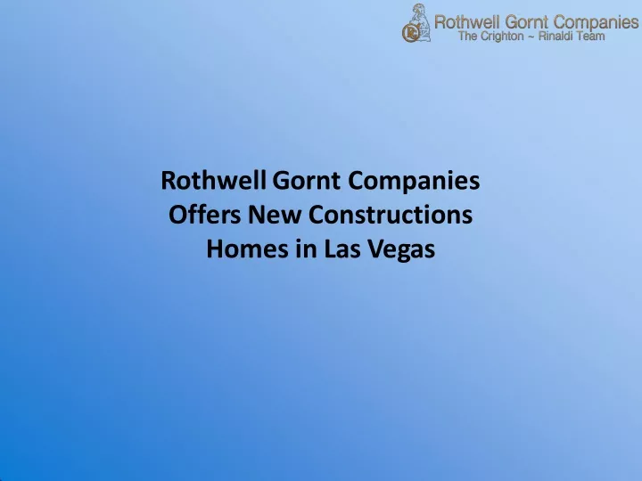 rothwell gornt companies offers new constructions