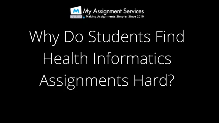 why do students find health informatics