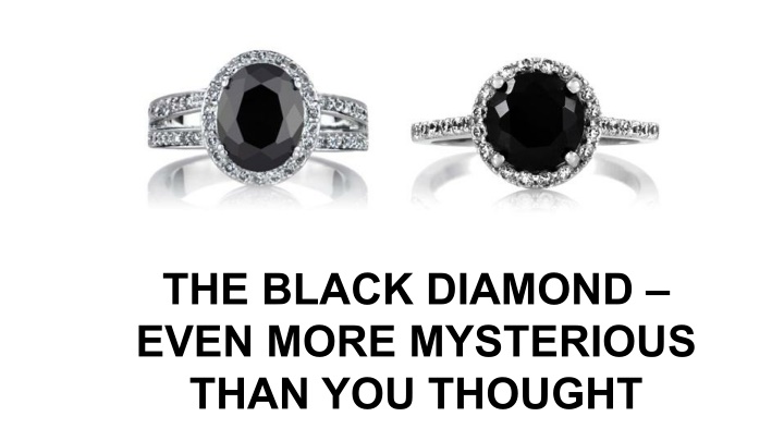 the black diamond even more mysterious than