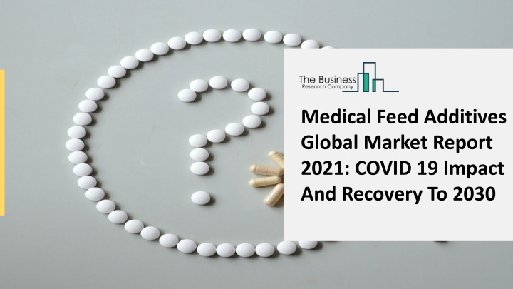 medical feed additives global market report 2021