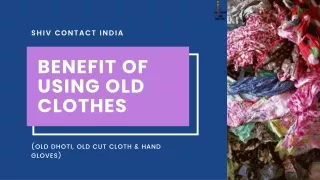 The benefit of Using Old Clothes