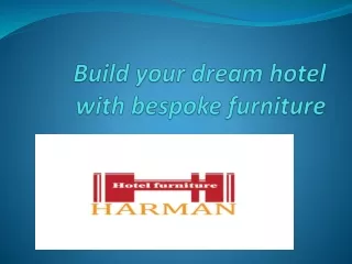 Custom furniture manufacturer,Customised furniture,at harmanhotelfurniture.com